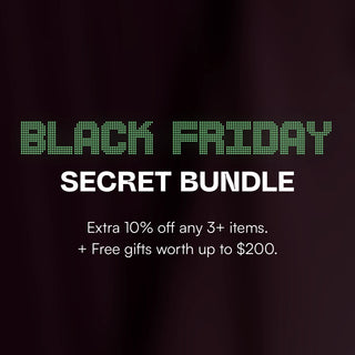 Black Friday Secret Bundle: extra 10% off any 3+ items, plus free gifts worth up to $200